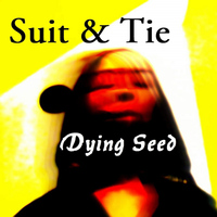 Dying Seed - Suit & Tie