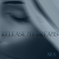 NEA - Release My Dreams