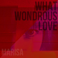 Marisa - What Wondrous Love