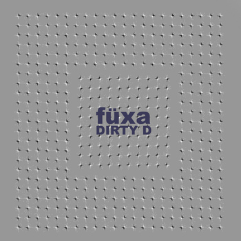 Füxa - Dirty D