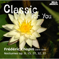 Peter Schmalfuss - Classic for You: Chopin: Nocturne Op. 9, 15, 27, 32, 37