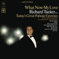 Richard Tucker - Richard Tucker - What Now My Love