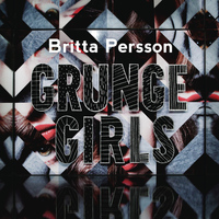 Britta Persson - Grunge Girls
