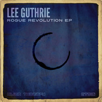 Lee Guthrie - Rogue Revolution EP