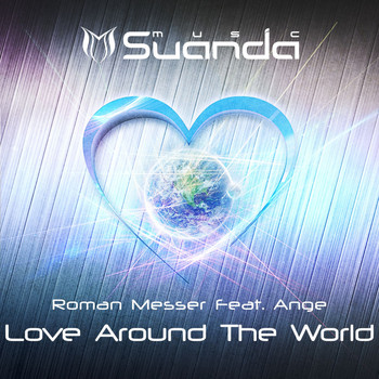 Roman Messer feat. Ange - Love Around The World