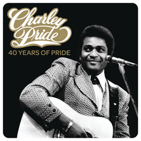 Charley Pride - Charley Pride - 40 Years Of Pride