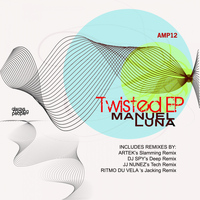 Manuel Luna - Twisted EP