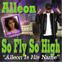 Alleon - So Fly so High (Alleon Is His Name)