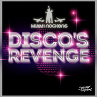 Miami Rockers - Disco's Revenge (Remixes)