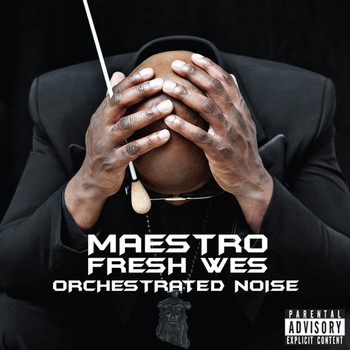 Maestro Fresh Wes - Orchestrated Noise (Explicit)