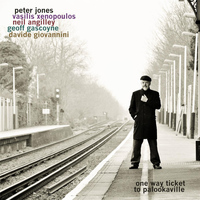 Peter Jones - One Way Ticket to Palookaville (feat. Vasilis Xenopoulos, Neil Angilley, Geoff Gascoyne, & Davide Giovannini)