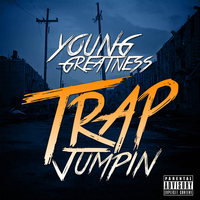 Young Greatness - Trap Jumpin