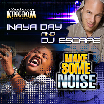 Inaya Day, DJ Escape - Make Some Noise (Remixes), Pt. 2