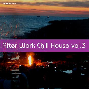Various Artists - After Work Chill House, Vol. 3