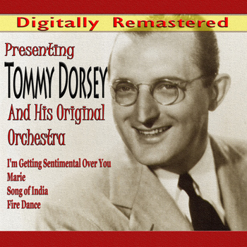 Tommy Dorsey and His Original Orchestra - Presenting Tommy Dorsey and His Original Orchestra