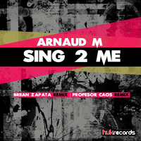 Arnaud M - Sing 2 me