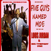 Louis Jordan and his Tympany Five - Five Guys Named Moe