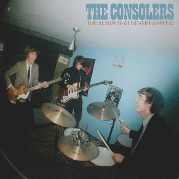 The Consolers - The Album That Never Happened