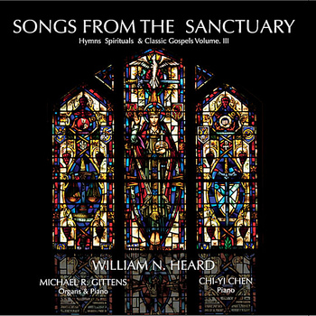 William N. Heard - Songs from the Sanctuary: Hymns Spirituals & Classic Gospels, Vol. III