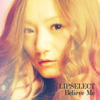 Lipselect - Believe Me