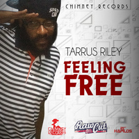 Tarrus Riley - Feeling Free - Single