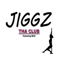 Jiggz - Tha Club (feat. Wolf) (Explicit)