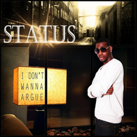 Status - I Don't Wanna Argue
