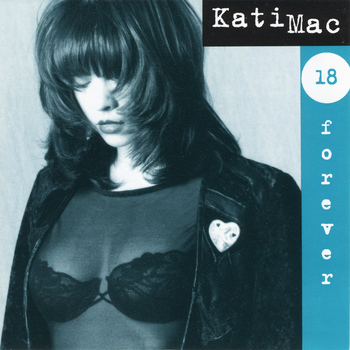 Kati Mac - 18 Forever