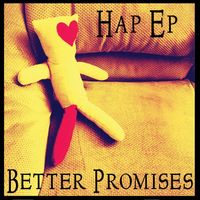 Better Promises - Hap - EP