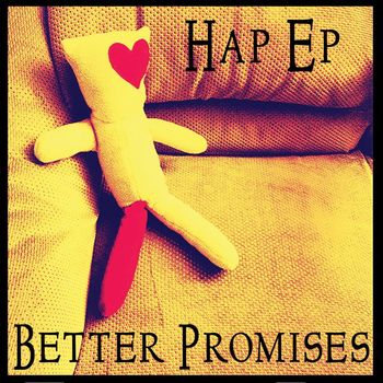 Better Promises - Hap - EP