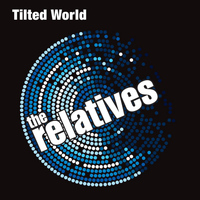 The Relatives - Tilted World