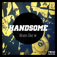 Handsome - Never Give In
