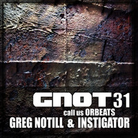 Greg Notill & Instigator - Call Us Orbeats