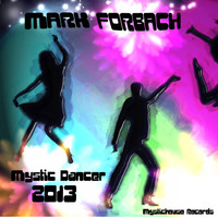 Mark Forbach - Mystic Dancer 2013