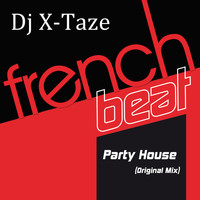DJ X-Taze - Party House