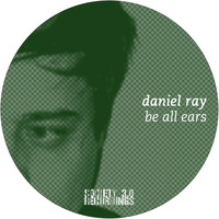 Daniel Ray - Be All Ears