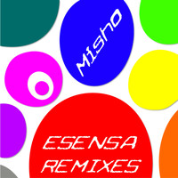 Misho - Esensa Remixes