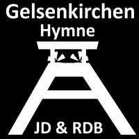JD & RDB - Gelsenkirchen Hymne