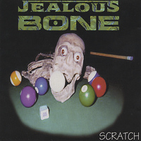 Jealous Bone - Scratch