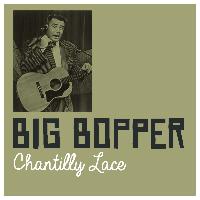 Big Bopper - Chantilly Lace