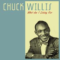 Chuck Willis - What Am I Living For