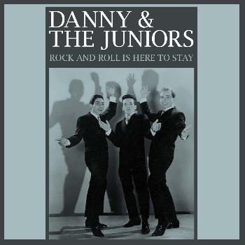 Danny & The Juniors - Rock and Roll Is Here to Stay