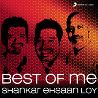 Shankar Ehsaan Loy - Best Of Me: Shankar Ehsaan Loy