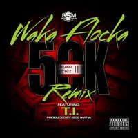 Waka Flocka Flame - 50K Remix (feat. T.I.) (Explicit)