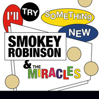 Smokey Robinson & The Miracles - I'll Try Something New