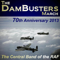 The Central Band Of The RAF - The Dambusters March - 70th Anniversary 2013