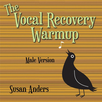Susan Anders - The Vocal Recovery Warmup (Male Version): For Male Singers With Tired, Sick, Aging, Or Weak Voices