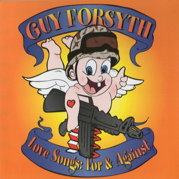 Guy Forsyth - Love Songs: For and Against