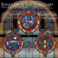 William N. Heard - Songs from the Sanctuary: Hymns Spirituals & Classic Gospels, Vol. 1