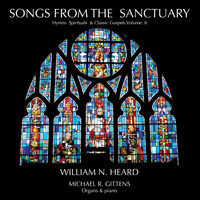 William N. Heard - Songs from the Sanctuary: Hymns Spirituals & Classic Gospels, Vol. II